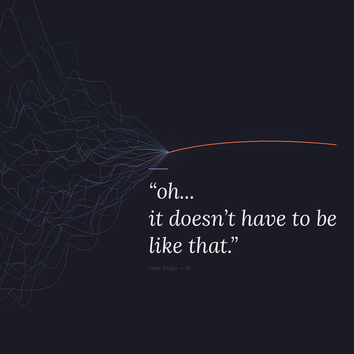 It Doesn’t Have to Be Like That